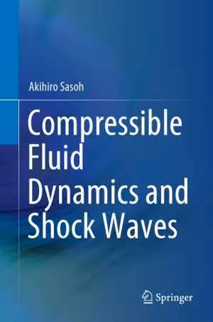 󾕇 دانلود کتاب Compressible Fluid Dynamics And Shock Waves, 2020 - دانلود کتاب های دانشگاهی