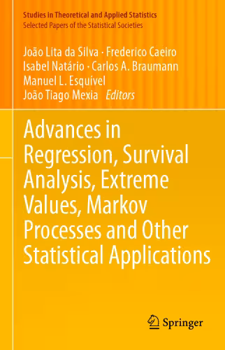 خرید و دانلود نسخه کامل کتاب Advances in Regression, Survival Analysis, Extreme Values, Markov Processes and Other Statistical Applications