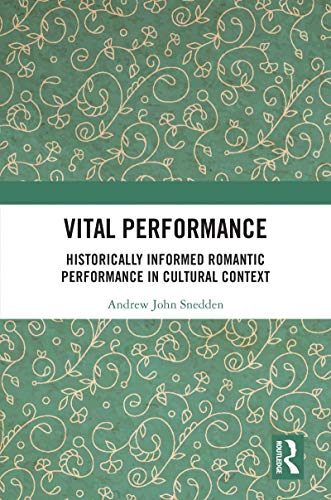 خرید و دانلود نسخه کامل کتاب Vital Performance: Historically Informed Romantic Performance in Cultural Context - PDF
