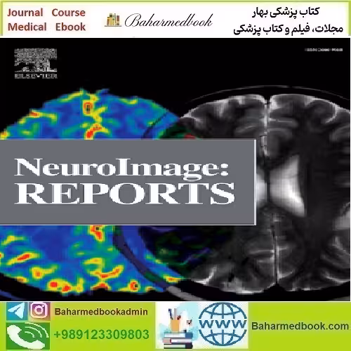 Neuroimage Reports Volume 4 Issue 1 2024 TRUE PDF price 6€ - کتاب پزشکی بهار