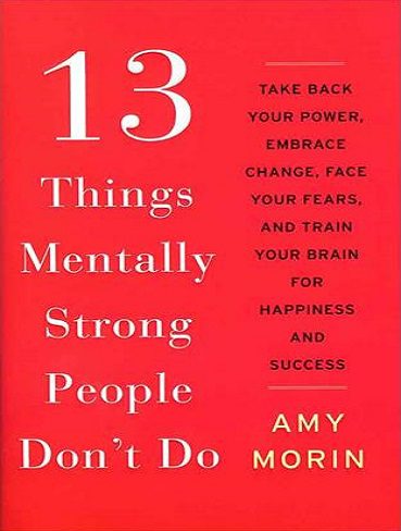 13Things Mentally Strong People Dont Do