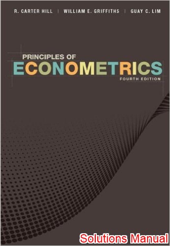 خرید و دانلود نسخه کامل کتاب Principles of Econometrics 4th Edition Hill Solutions Manual