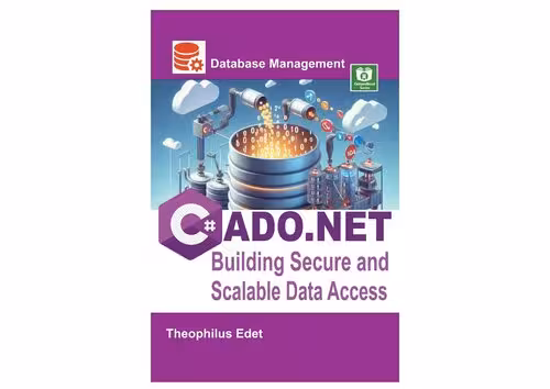 خرید و دانلود نسخه کامل کتاب C# ADO.NET: Building Secure and Scalable Data Access (Mastering Database Management Series)