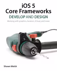 خرید و دانلود نسخه کامل کتاب iOS 5 Core Frameworks: Develop and Design: Working with graphics, location, iCloud, and more