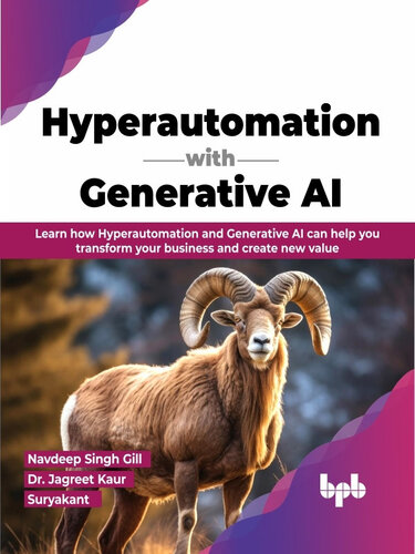 خرید و دانلود نسخه کامل کتاب Hyperautomation with Generative AI: Learn how Hyperautomation and Generative AI can help you transform your business