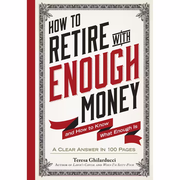 کتاب How to Retire With Enough Money اثر Teresa Ghilarducci انتشارات Open Road Integrated Media