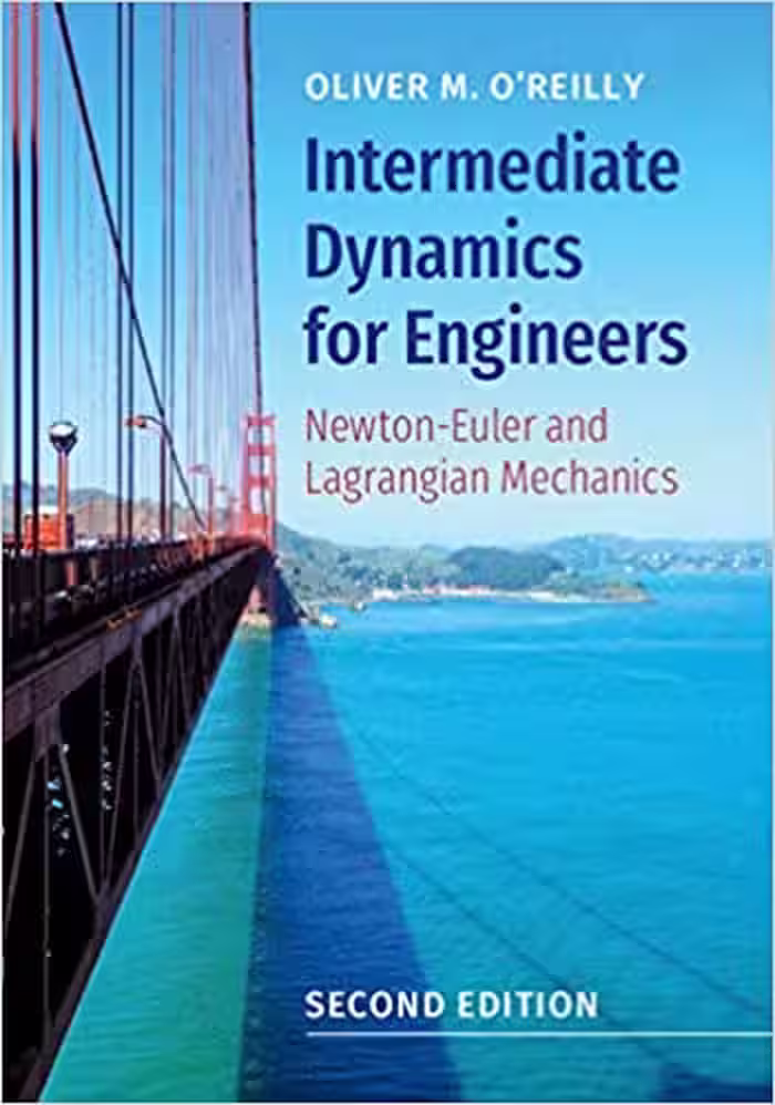 󾕇 دانلود کتاب Intermediate Dynamics For Engineers - Newton-Euler And Lagrandian Mechanics, 2nd ed, 2020 - دانلود کتاب های دانشگاهی
