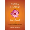 کتاب Making a Change for Good اثر Cheri Huber انتشارات Shambhala