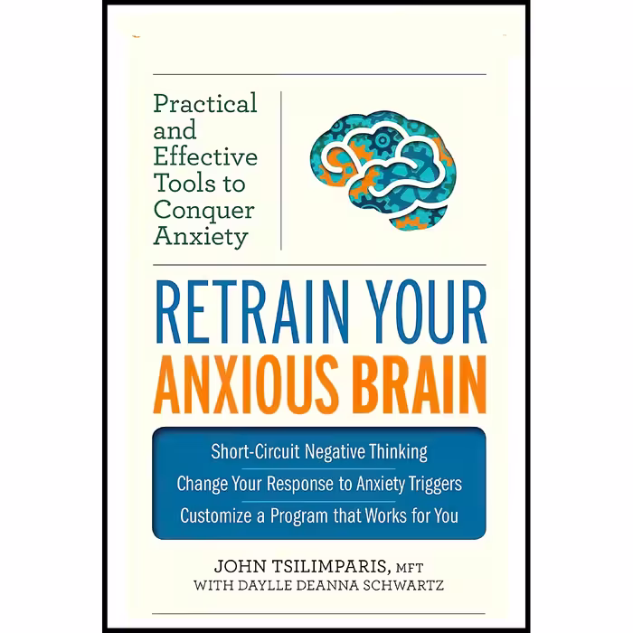 کتاب Retrain Your Anxious Brain اثر جمعی از نویسندگان انتشارات Brilliance 