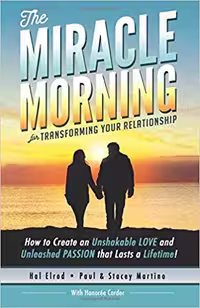 خرید و دانلود نسخه کامل کتاب The Miracle Morning for Transforming Your Relationship: How to Create an Unshakable LOVE and Unleashed PASSION that Lasts a Lifetime! (The Miracle Morning Book Series) (Volume 9)