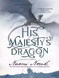 His Majesty’s Dragon (Temeraire Book 1) اژدهای اعلیحضرت (بدون حذفیات)