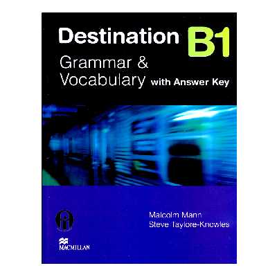 کتاب Destination B1 Grammar And Vocabulary With Answers Key اثر Malcolm Mann And Steve Taylore-Knowles انتشارات الوندپویان