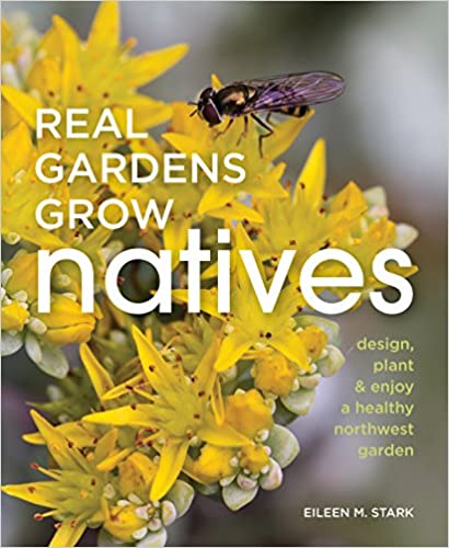  دانلود کتاب Real Gardens Grow Natives - Design, Plant, & Enjoy A Healthy Northwest Garden, 2014 - دانلود کتاب های دانشگاهی