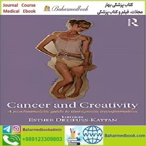 Cancer and Creativity A Psychoanalytic Guide to Therapeutic