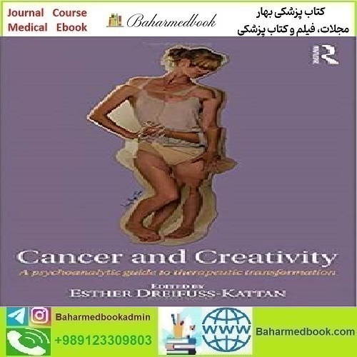 Cancer and Creativity A Psychoanalytic Guide to Therapeutic