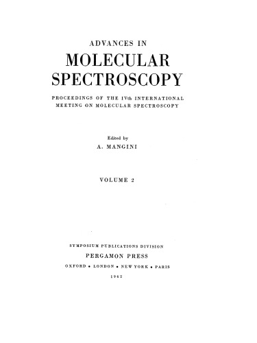 خرید و دانلود نسخه کامل کتاب Advances in Molecular Spectroscopy. Proceedings of the IVth International Meeting on Molecular Spectroscopy