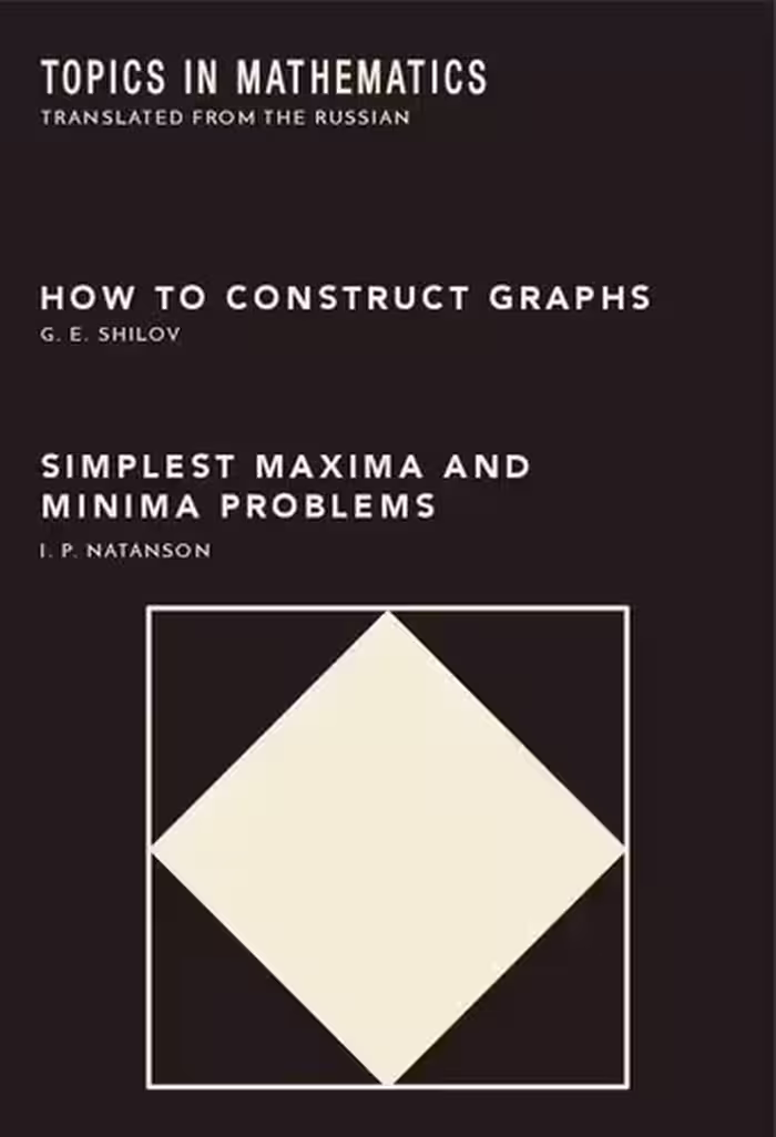 خرید و دانلود نسخه کامل کتاب How to Construct Graphs and Simplest Maxima and Minima Problems