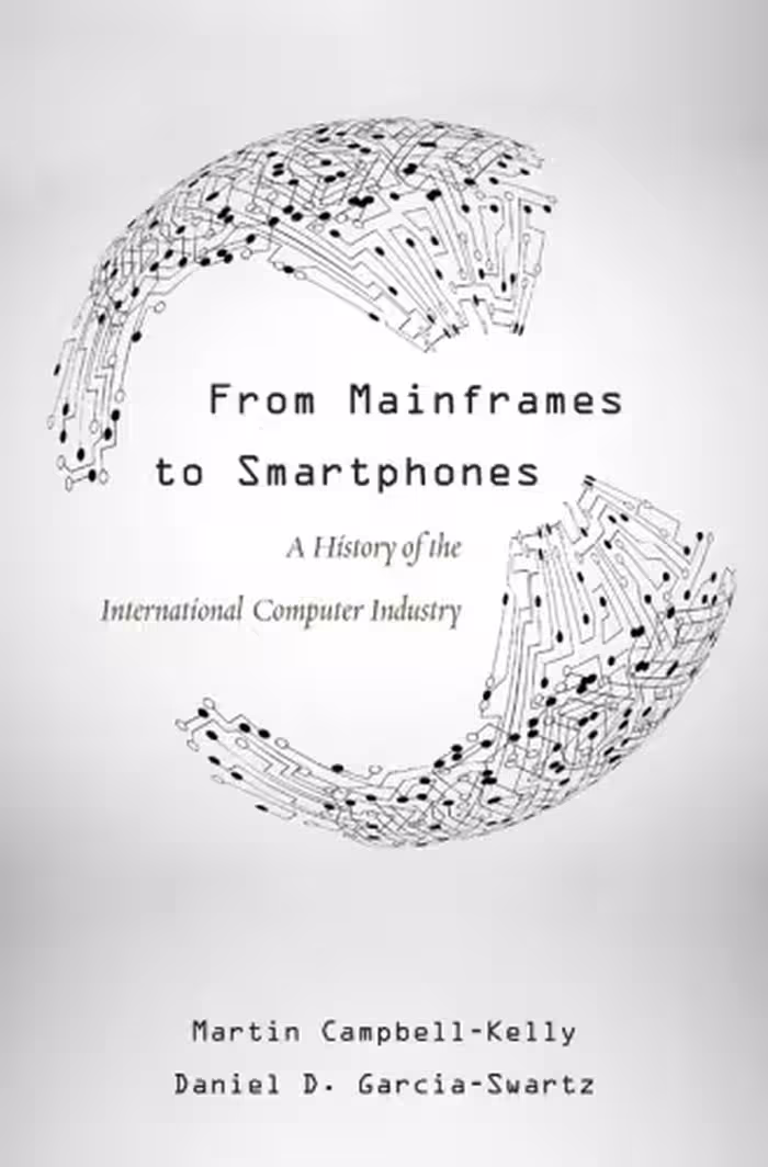 خرید و دانلود نسخه کامل کتاب From Mainframes to Smartphones: A History of the International Computer Industry
