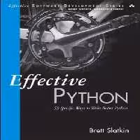 خرید و دانلود نسخه کامل کتاب Effective Python: 59 Specific Ways to Write Better Python