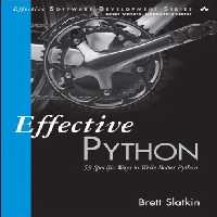 خرید و دانلود نسخه کامل کتاب Effective Python: 59 Specific Ways to Write Better Python