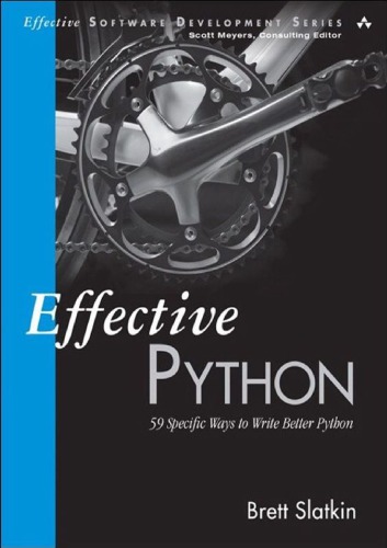 خرید و دانلود نسخه کامل کتاب Effective Python: 59 Specific Ways to Write Better Python