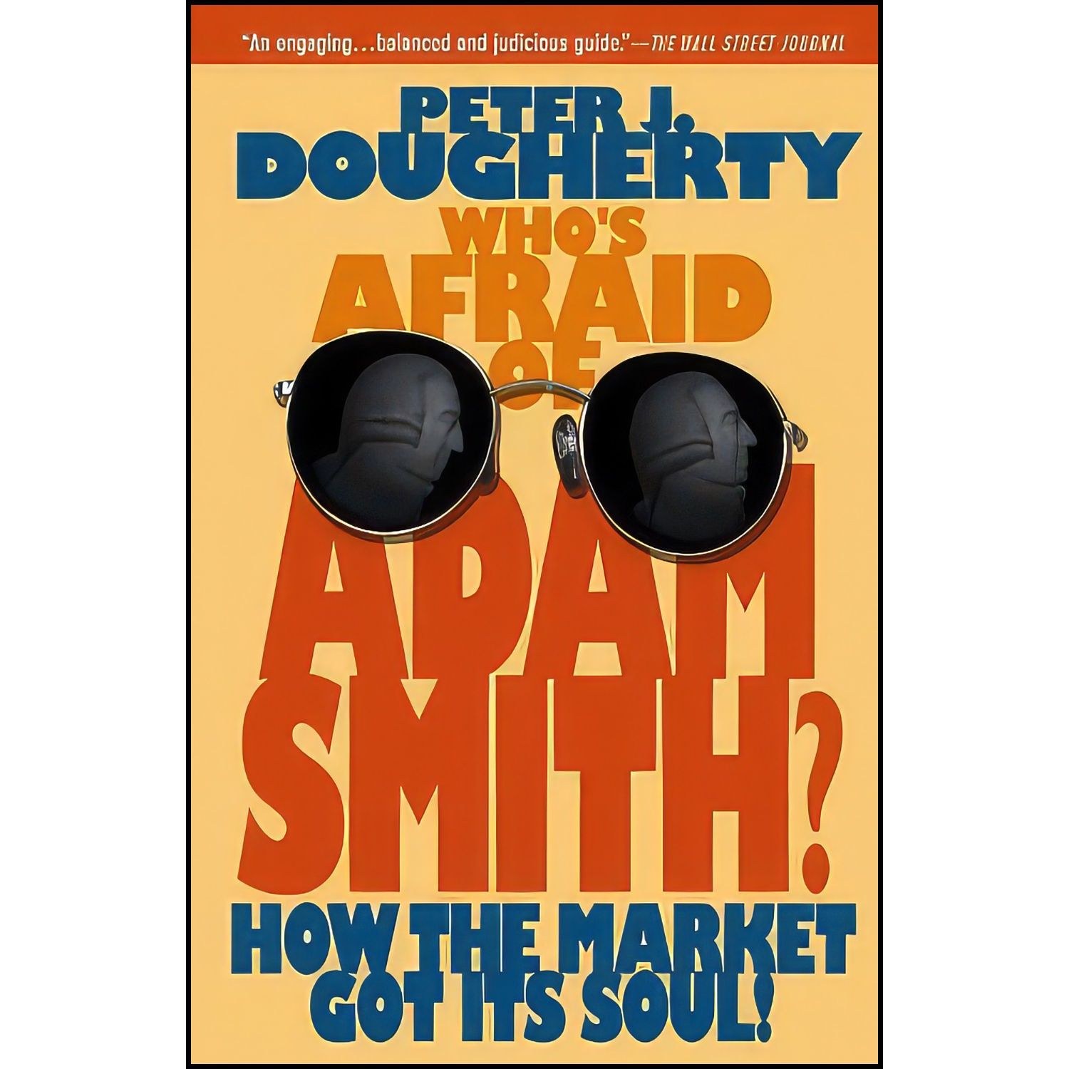 کتاب زبان اصلی Whos Afraid of Adam Smith اثر Peter J Dougherty