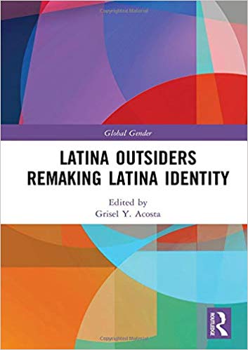 خرید و دانلود نسخه کامل کتاب Latina Outsiders Remaking Latina Identity (Global Gender)