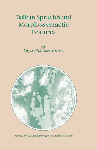 خرید و دانلود نسخه کامل کتاب Balkan Sprachbund Morpho-Syntactic Features (Studies in Natural Language and Linguistic Theory)