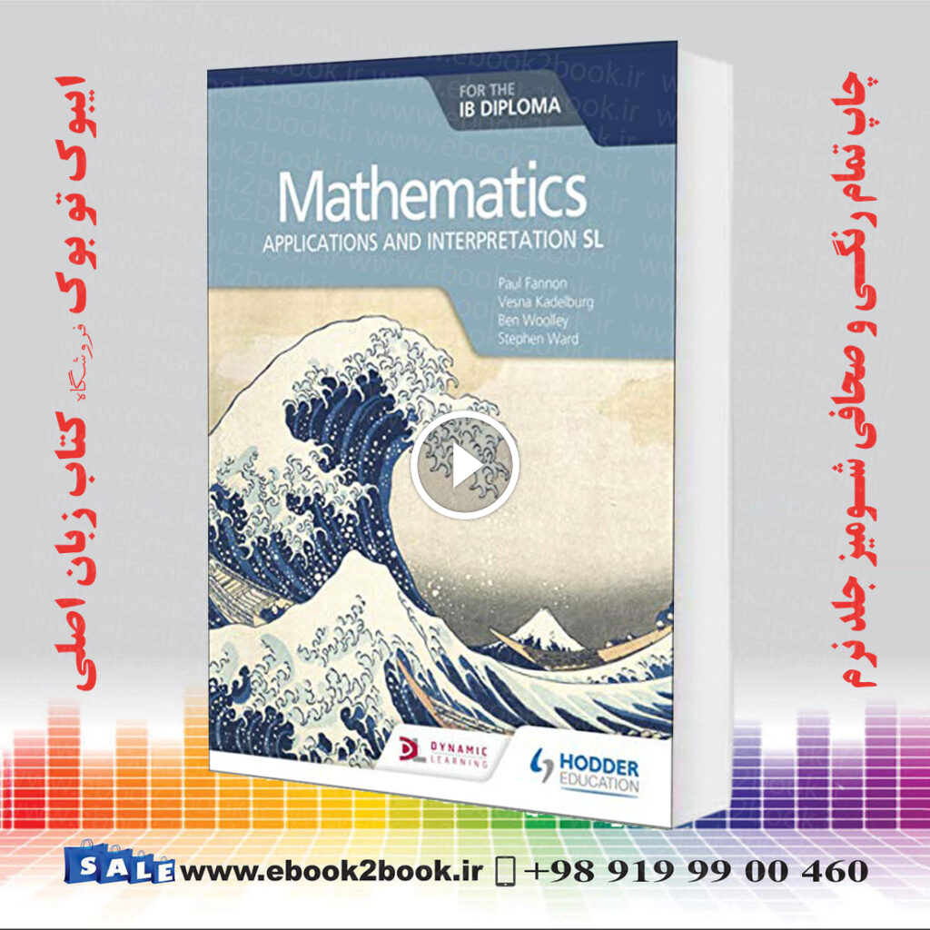 Mathematics for the IB Diploma: Applications and interpretation SL