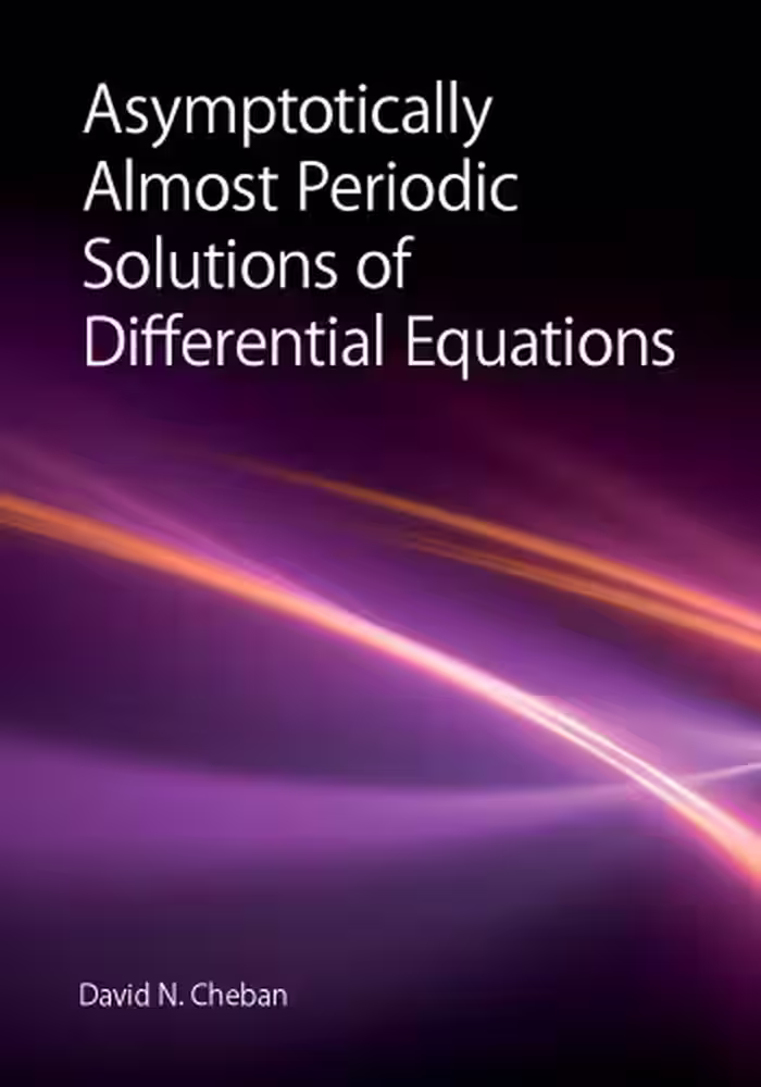 خرید و دانلود نسخه کامل کتاب Asymptotically Almost Periodic Solutions of Differential Equations