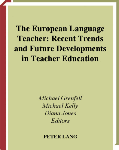 خرید و دانلود نسخه کامل کتاب The European Language Teacher: Recent Trends and Future Developments in Teacher Education