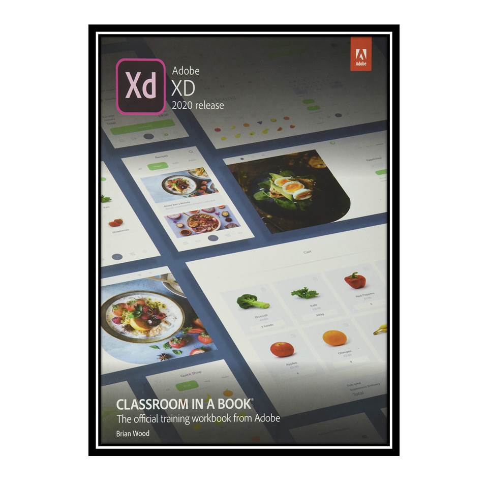 کتاب Adobe XD Classroom in a Book 2020 release اثر Brian Wood انتشارات مؤلفین طلایی