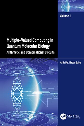 خرید و دانلود نسخه کامل کتاب Multiple-Valued Computing in Quantum Molecular Biology: Arithmetic and Combinational Circuits, Volume 1