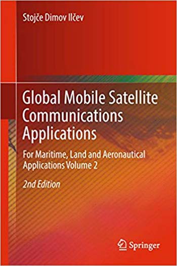  دانلود کتاب Global Mobile Satellite Communications Applications - For Maritime, Land And Aeronautical Applications Volume 2, 2nd ed, 2018 - دانلود کتاب های دانشگاهی