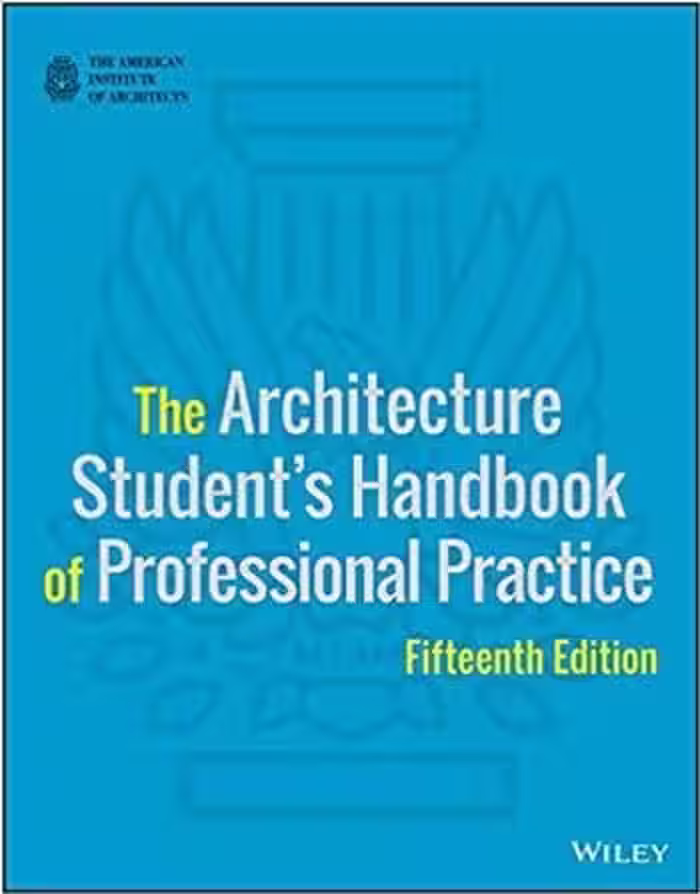 󾕇 دانلود کتاب The Architecture Student's Handbook of Professional Practice - دانلود کتاب های دانشگاهی