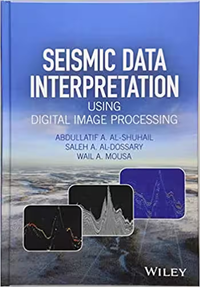 󾕇 دانلود کتاب Seismic Data Interpretation Using Digital Image Processing, 2017 - دانلود کتاب های دانشگاهی
