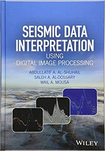  دانلود کتاب Seismic Data Interpretation Using Digital Image Processing, 2017 - دانلود کتاب های دانشگاهی