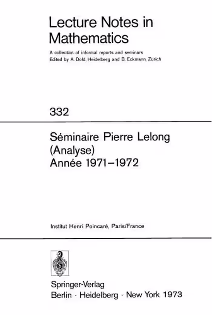 خرید و دانلود نسخه کامل کتاب Seminaire Pierre Lelong (Analyse), Annee 1971-1972: Institut Henri PoincareParis, France