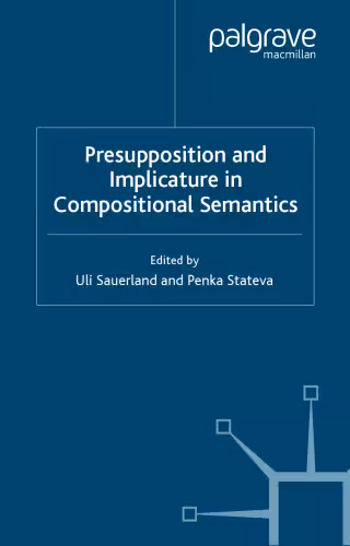 خرید و دانلود نسخه کامل کتاب Presupposition and Implicature in Compositional Semantics (Palgrave Studies in Pragmatics, Languages and Cognition)