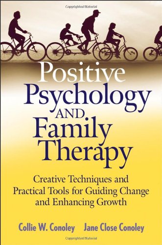 خرید و دانلود نسخه کامل کتاب Positive Psychology and Family Therapy: Creative Techniques and Practical Tools for Guiding Change and Enhancing Growth - PDF