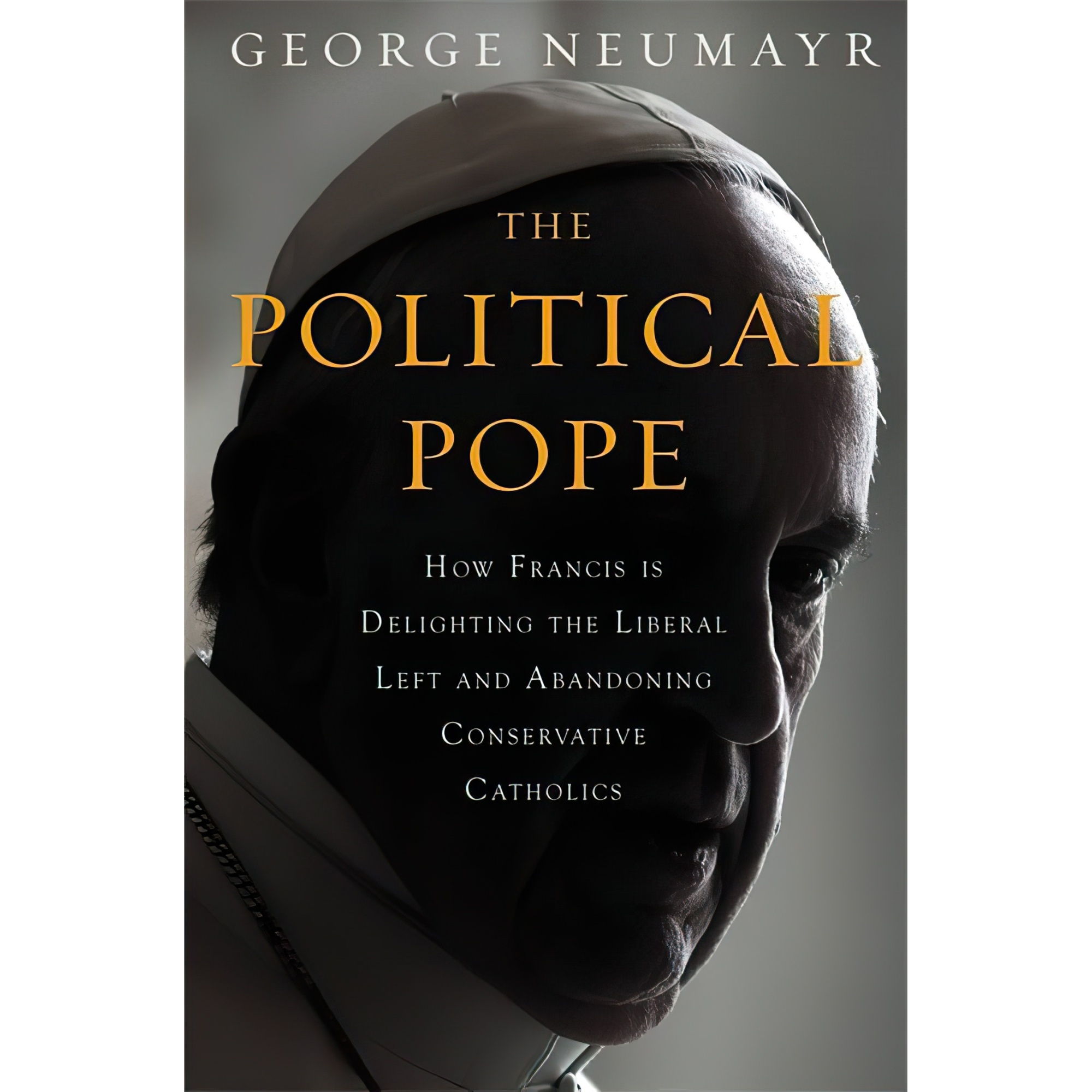 کتاب The Political Pope اثر George Neumayr انتشارات Center Street