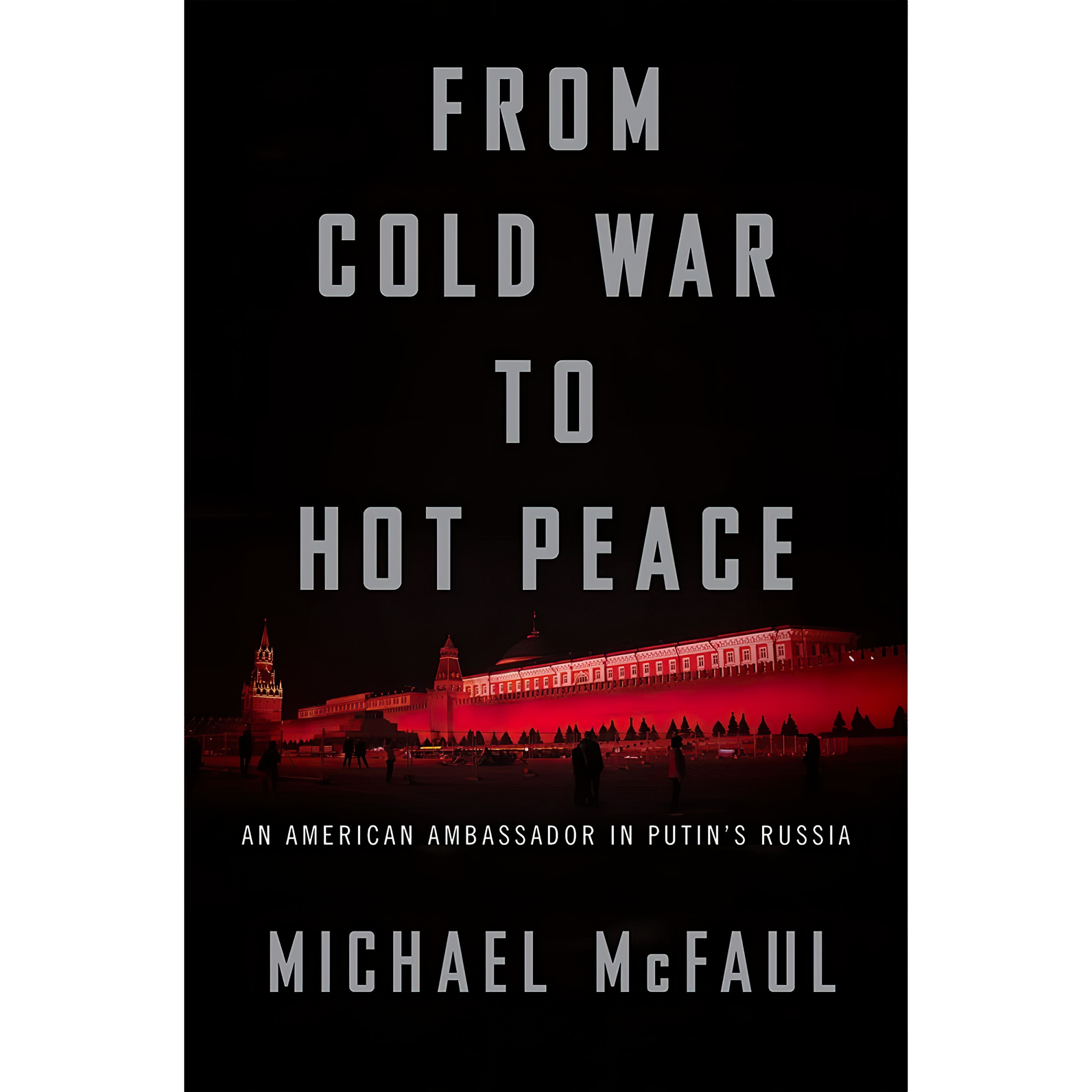 کتاب From Cold War To Hot Peace اثر Michael McFaul انتشارات Mariner Books