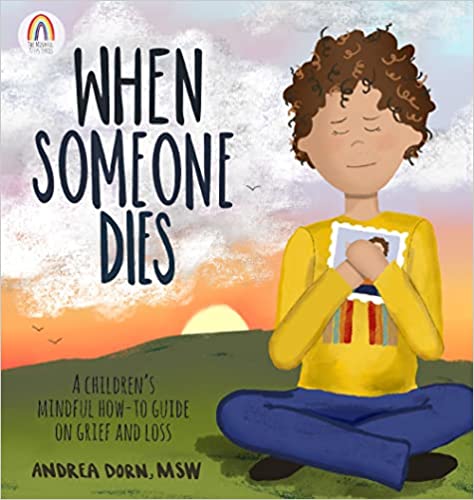 خرید و دانلود نسخه کامل کتاب When Someone Dies: A Children’s Mindful How-To Guide on Grief and Loss  Pdf