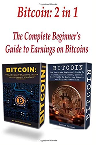 خرید و دانلود نسخه کامل کتاب Bitcoin: 2 in 1 The Complete Beginner&#039;s Guide to Earnings on Bitcoins[2017] -   pdf
