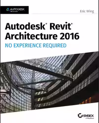 خرید و دانلود نسخه کامل کتاب Autodesk Revit Architecture 2016: No Experience Required