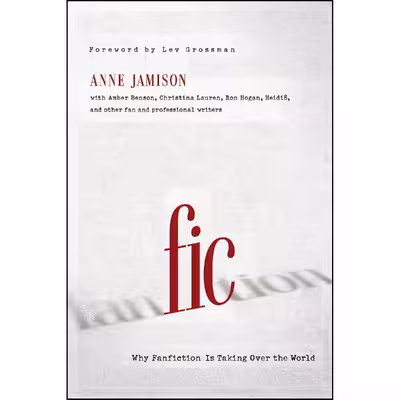 کتاب Fic اثر Anne Jamison and Lev Grossman انتشارات Smart Pop