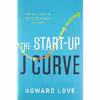 کتاب The Start-Up J Curve اثر Howard Love انتشارات Greenleaf Book Group Press
