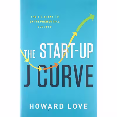 کتاب The Start-Up J Curve اثر Howard Love انتشارات Greenleaf Book Group Press