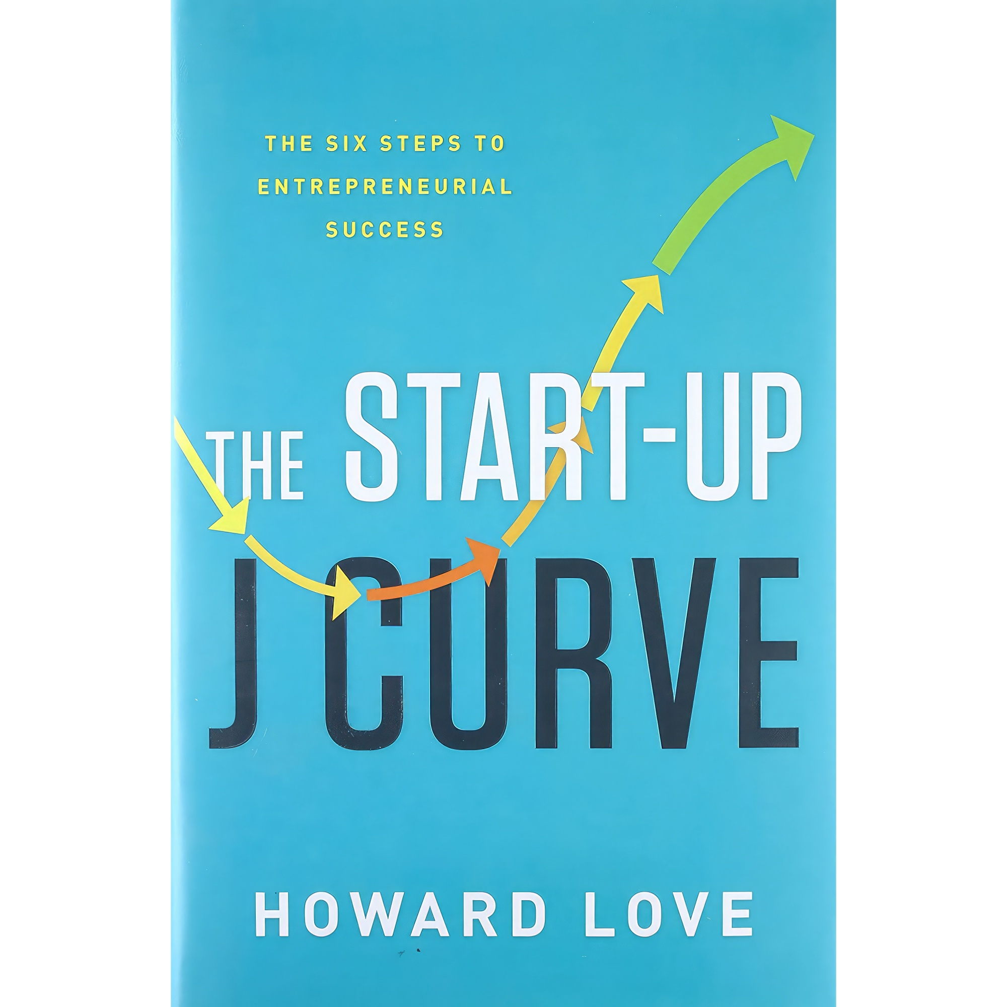 کتاب The Start-Up J Curve اثر Howard Love انتشارات Greenleaf Book Group Press