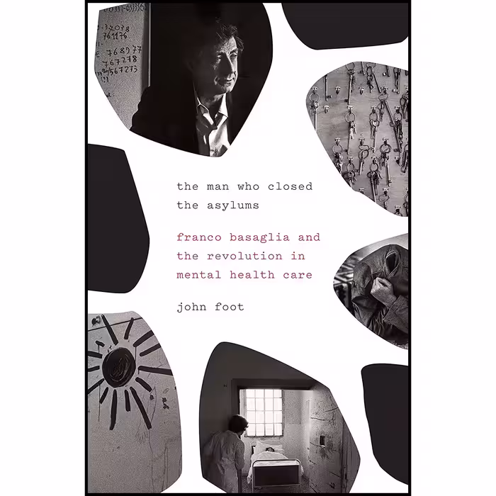 کتاب The Man Who Closed the Asylums اثر John Foot انتشارات Verso